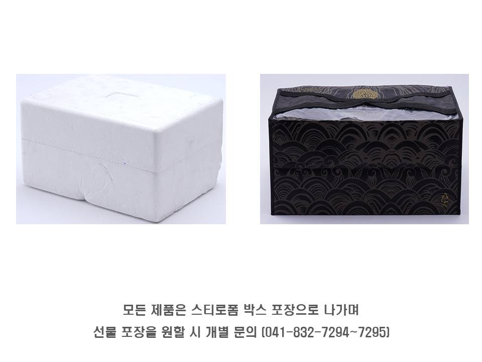 모든 제품은 스티로폼 박스 포장으로 나가며, 선물 포장을 원할 시 개별 문의 (041-832-7294~7295) 바랍니다.